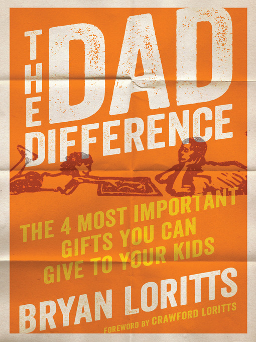 Title details for The Dad Difference by Bryan Loritts - Available